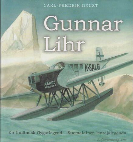 Gunnar Lihr En finländsk flygarlegend - Suomalainen lentäjälegenda