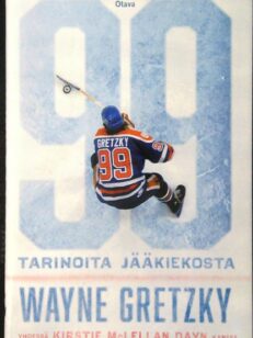 99 Tarinoita jääkiekosta Wayne Gretzky