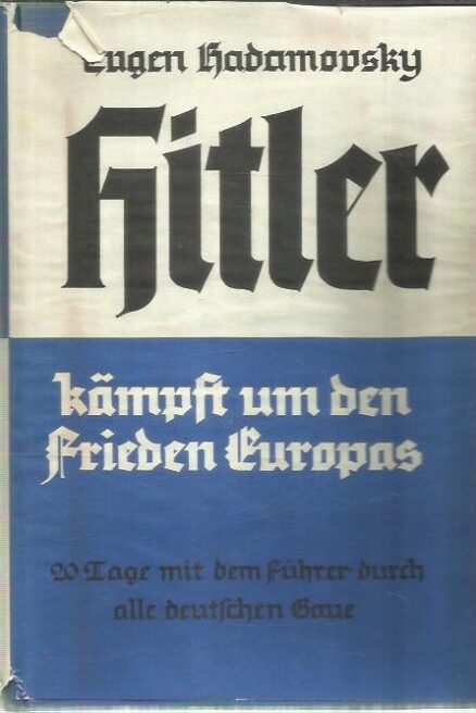 Hitler kämpft um den Frieden Europas