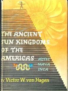 The Ancient Sun Kingdoms of the Americas