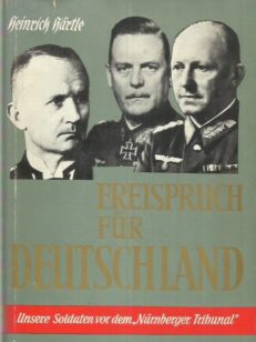 Freispruch für Deutschland - Unsere Soldaten vor dem Nürnberger Tribunal
