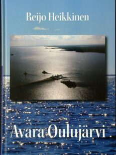 Avara Oulujärvi – Elämää Oulujärvellä ja sen rantamilla