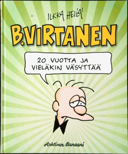 B. Virtanen - 20 vuotta ja vieläkin väsyttää