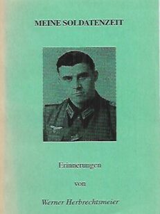 Meine Soldatenzeit - Erinnerungen von Werner Herbrechtsmeier
