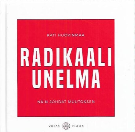 Radikaali unelma - Näin johdat muutokseen