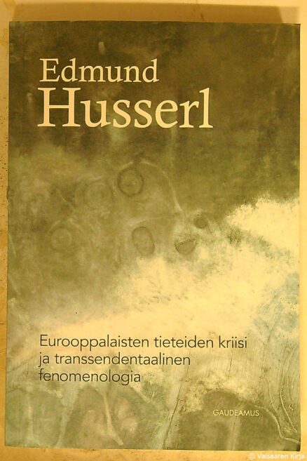 Eurooppalaisten tieteiden kriisi ja transsendentaalinen fenomenologia