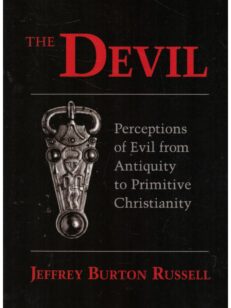 The Devil - Perceptions of Evil from Antiquity to Primitive Christianity