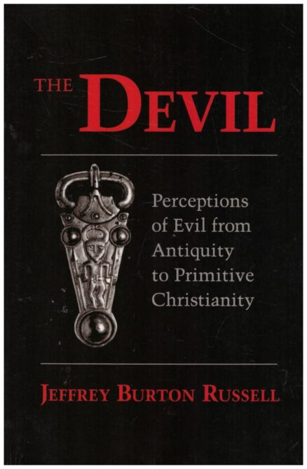 The Devil - Perceptions of Evil from Antiquity to Primitive Christianity