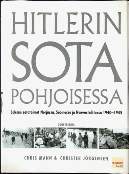 Hitlerin sota pohjoisessa - Saksan sotatoimet Norjassa,Suomessa ja Neuvostoliitossa 1940 - 1945