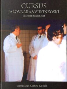 Cursus : Jalovaara & Viikinkoski - Lääkärit muistelevat