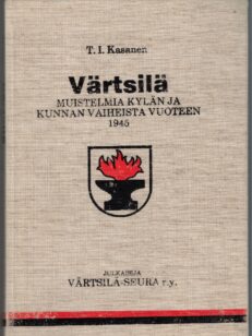 Värtsilä - Muistelmia kylän ja kunnan vaiheista vuoteen 1945