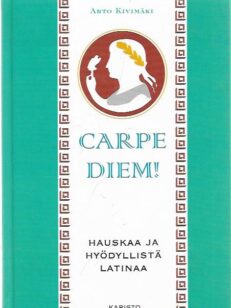 Carpe Diem! Hauskaa ja hyödyllistä latinaa