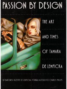 Passion by Design: The Art and Times of Tamara De Lempicka