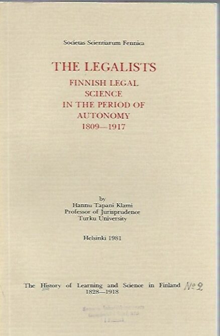 The Legalists: Finnish Legal Science in the Perioid of Autonomy 1809-1917