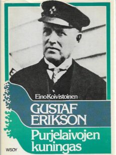 Gustav Erikson - Purjelaivojen kuningas