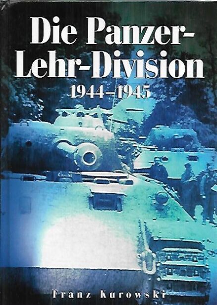 Die Panzer-Lehr-Division 1944-1945