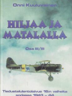 Hiljaa ja matalalla III/III Tiedustelulentolaivue 16:n vaiheita sodassa 1941-42