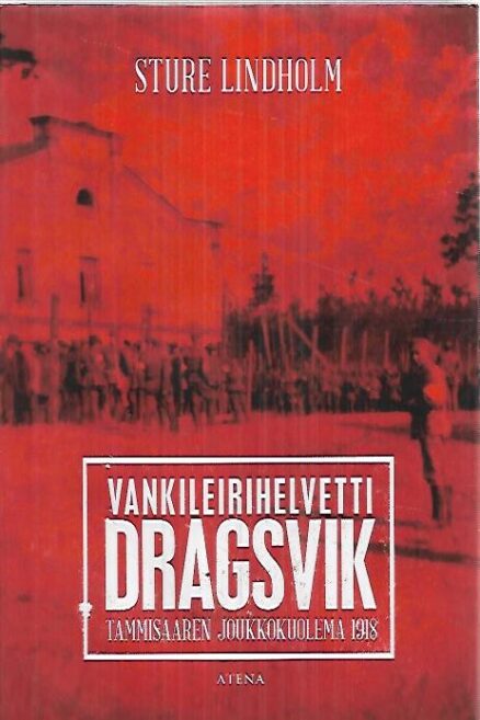 Vankileirihelvetti Dragsvik - Tammisaaren joukkokuolemat 1918
