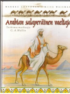 Arabian salaperäinen vaeltaja - Tutkimusmatkaaja G.A.Wallin