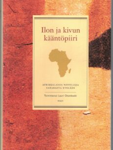 Ilon ja kivun kääntöpiiri - Afrikkalaisia novelleja Saharasta etelään