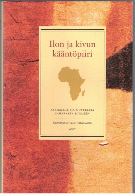 Ilon ja kivun kääntöpiiri - Afrikkalaisia novelleja Saharasta etelään