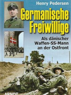 Germanische Freiwillige - Als dänischer Waffen-SS-Mann an der Ostfront