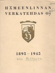 Hämeenlinnan Verkatehdas Oy 1895-1945