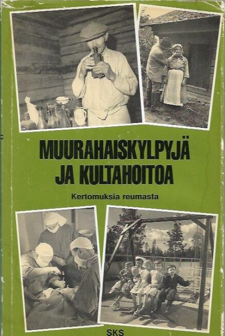 Muurahaiskylpyjä ja kultahoitoa - Kertomuksia reumasta