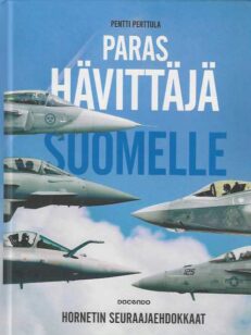 Paras hävittäjä Suomelle Hornetin seuraajaehdokkaat