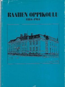 Raahen oppikoulu 1884-1984