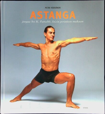 Astanga - Joogaa Sri K. Pattabhi Joisin perinteen mukaan