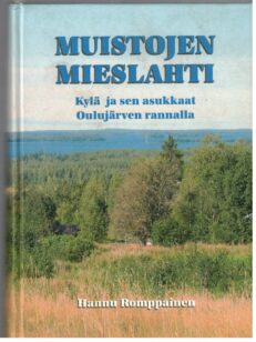 Muistojen Mieslahti - Kylä ja sen asukkaat Oulujärven rannalla