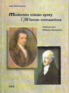 Modernin minän synty 1700-luvun romaanissa - Valistuksesta Wilhelm Meisteriin