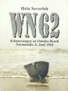 WN 62 - Erinnerungen an Omaha Beach Normandie, 6. Juni 1944