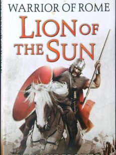 Lion of the Sun - Warrior of Rome: Book 3