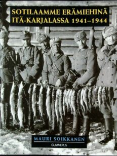 Sotilaamme erämiehinä Itä-Karjalassa 1941-1944