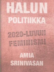 Halun politiikka - 2020-luvun feminismi