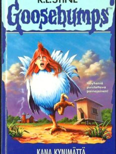 Goosebumps - Kana kynimättä