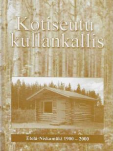 Kotiseutu kullankallis Etelä-Niskamäki 1900-2000