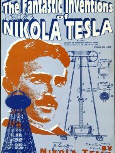 The fantastic inventions Nikola Tesla
