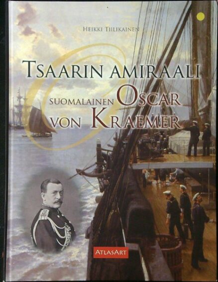 Tsaarin amiraali - Suomalainen Oscar Von Kraemer