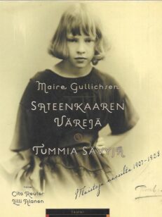Maire Gullichsen: Sateenkaaren värejä, tummia sävyjä - Muistoja vuosilta 1907-1928