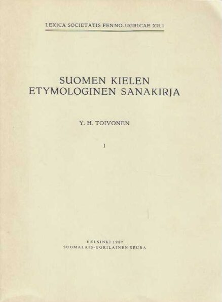 Suomen kielen etymologinen sanakirja I-VII