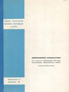 Sortokaudesta itsenäisyyteen - Turun yliopistossa 1969 pidetyn historianopettajien jatkokoulutuskurssin esitelmät