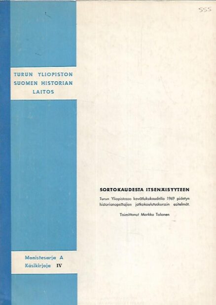 Sortokaudesta itsenäisyyteen - Turun yliopistossa 1969 pidetyn historianopettajien jatkokoulutuskurssin esitelmät