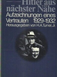 Hitler aus nächster Nähe - Aufzeichnungen eines Vertrauten 1929-1932