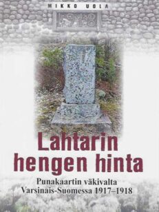 Lahtarin hengen hinta Punakaartin väkivalta Varsinais-Suomessa 1917-1918