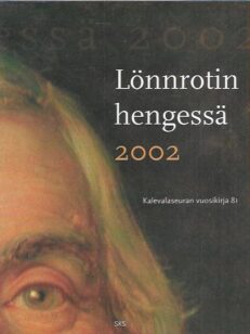 Lönnrotin hengessä 2002 - Kalevalaseuran vuosikirja 81