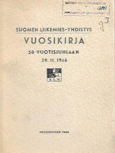 Suomen Liikemies-Yhdistys : Vuosikirja 50-vuotisjuhlaan 29.11.1946