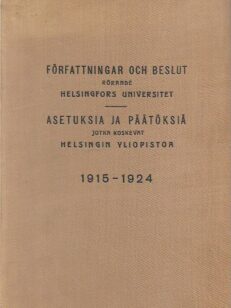 Författningar och beslut rörande Helsingfors universitet - Asetuksia ja päätöksiä jotka koskevat Helsingin yliopistoa - 1915-1924